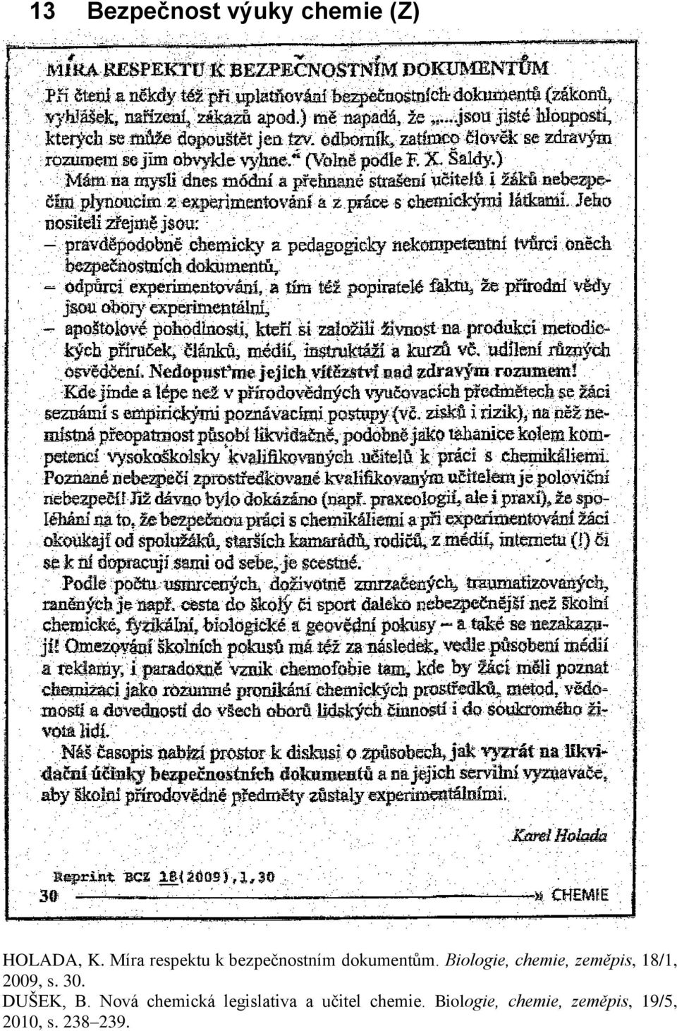Biologie, chemie, zeměpis, 18/1, 2009, s. 30. DUŠEK, B.