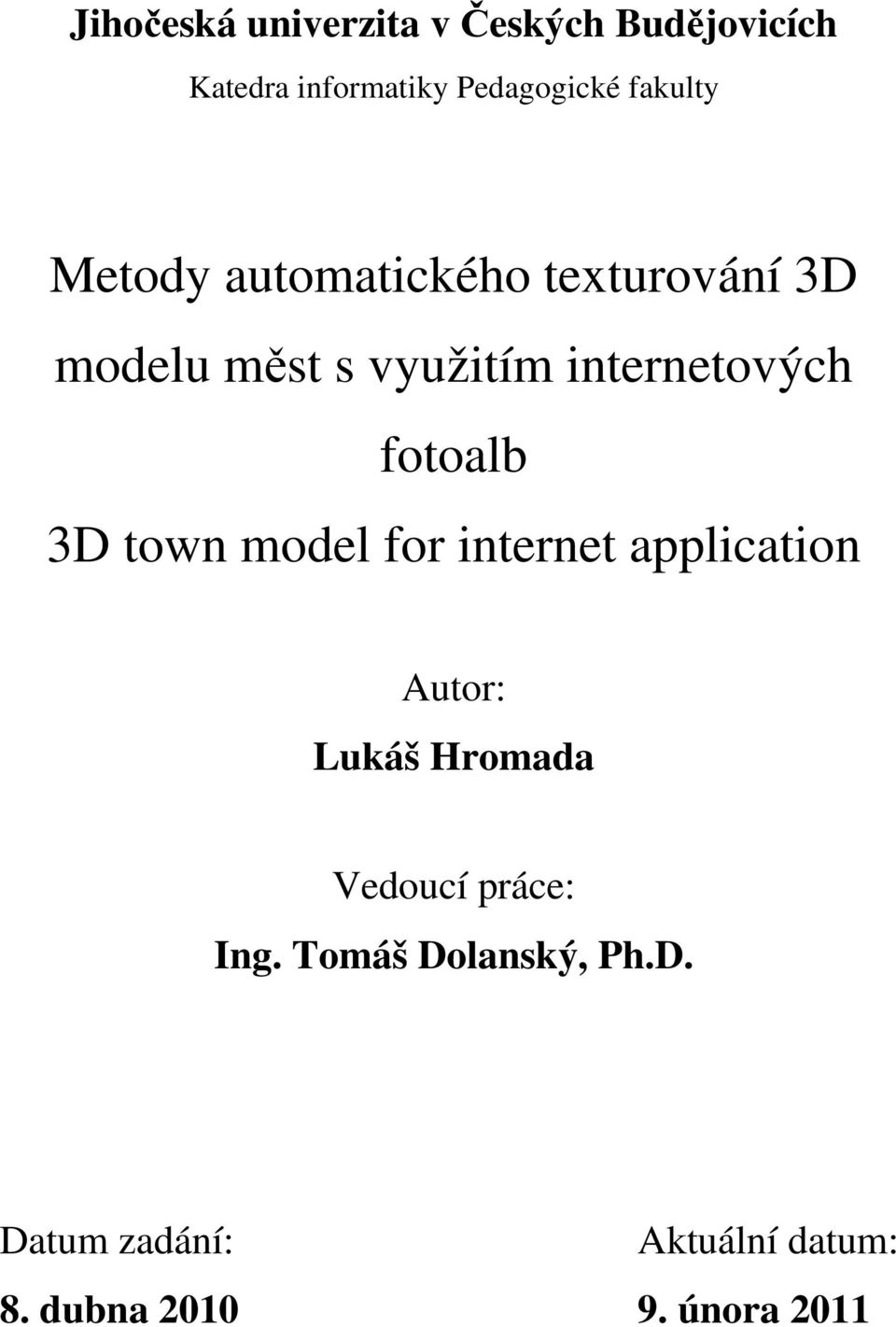 fotoalb 3D town model for internet application Autor: Lukáš Hromada Vedoucí