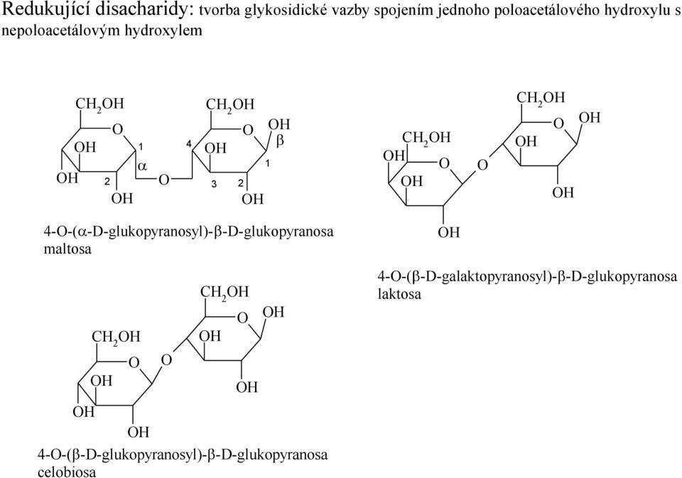 4--( -D-glukopyranosyl)- -D-glukopyranosa maltosa 4--(