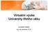 Virtuální výuka Univerzity třetího věku. za kolektiv řešitelů: Ing. Jan Jarolímek, Ph.D.