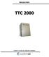 TTC 2000 je určen pro nástěnnou instalaci, resp. do rozvaděče, přičemž musí být nainstalován vertikálně s nápisem nahoře.